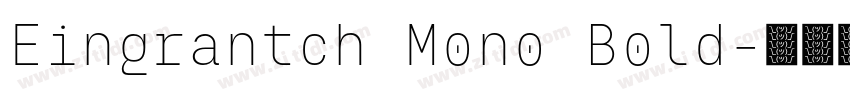 Eingrantch Mono Bold字体转换 Eingrantch Mono Bold字体转换